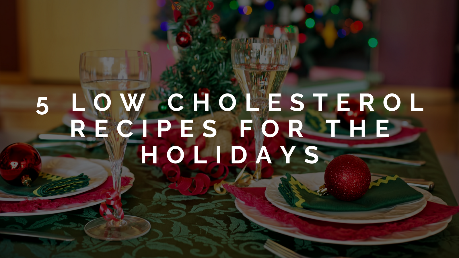5 Low Cholesterol Recipes for the Holidays | Blog | Cerabeta