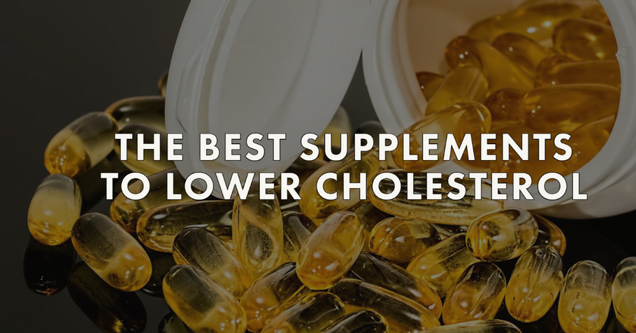 The Best Supplements to Lower Cholesterol