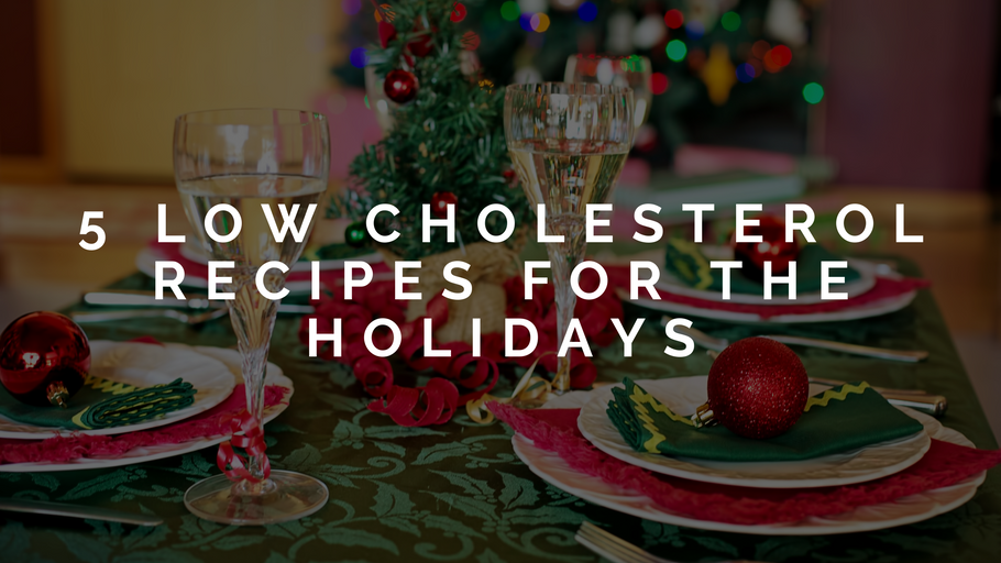 5 Low Cholesterol Recipes for the Holidays