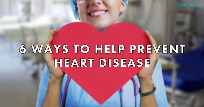 6 Ways to Help Prevent Heart Disease