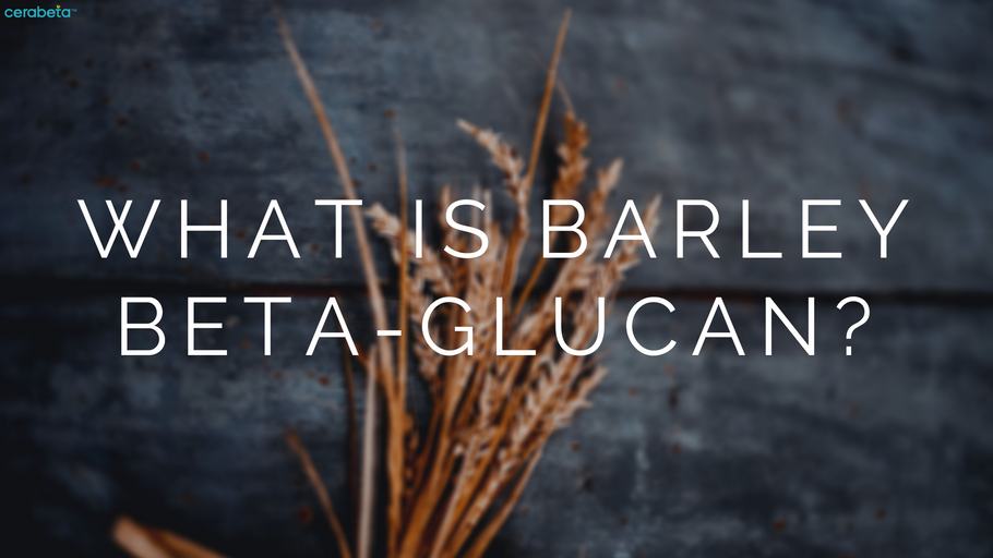 What is Barley Beta-Glucan?